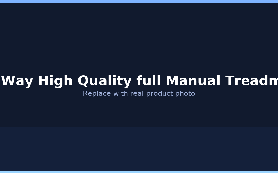 4-Way High Quality full Manual Treadmil