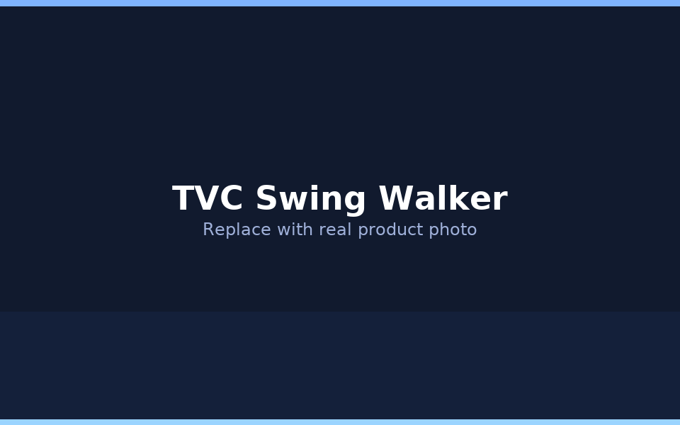 TVC Swing Walker